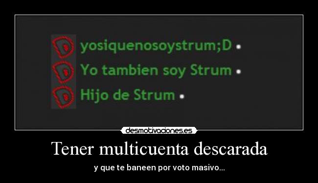 carteles encima sin haber votado quieren banearme por algo por menos que sea algo que haya hecho desmotivaciones