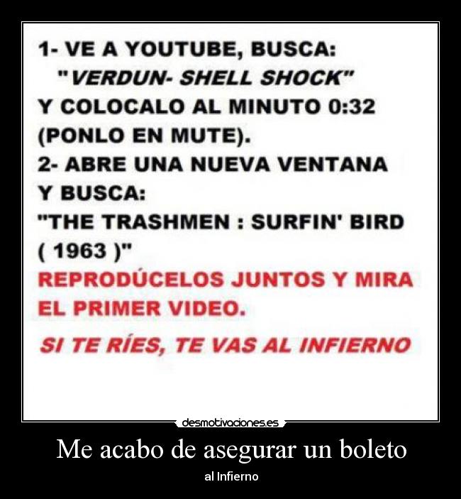 Me acabo de asegurar un boleto - al Infierno