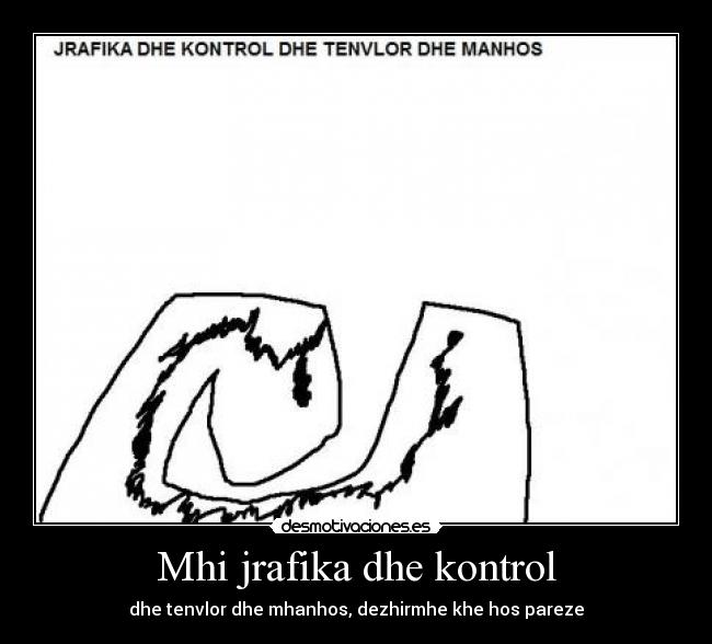 Mhi jrafika dhe kontrol - dhe tenvlor dhe mhanhos, dezhirmhe khe hos pareze