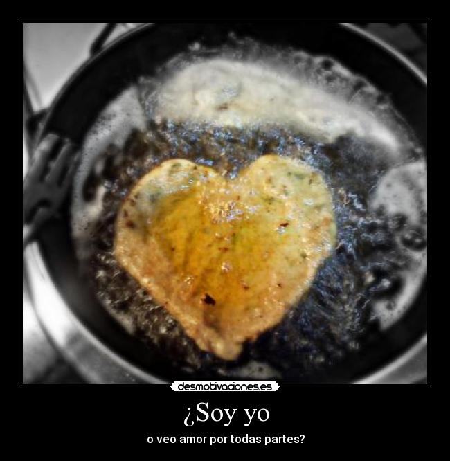 ¿Soy yo -