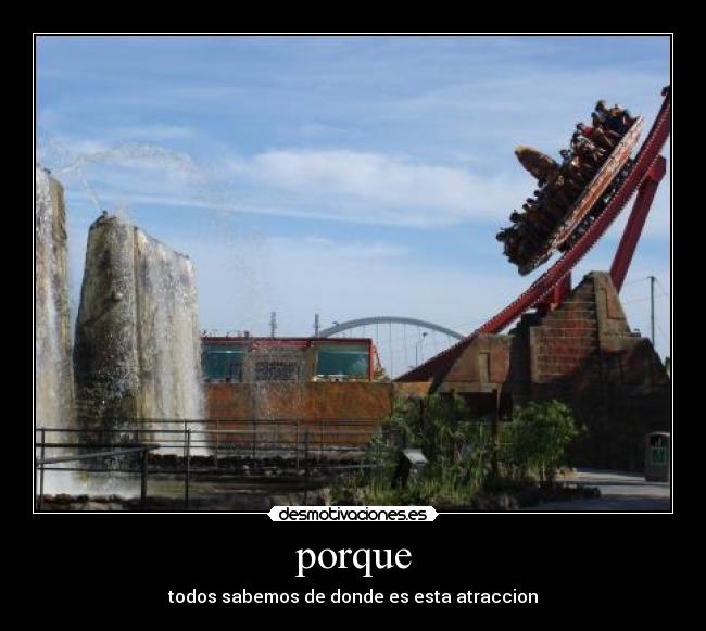 porque - todos sabemos de donde es esta atraccion