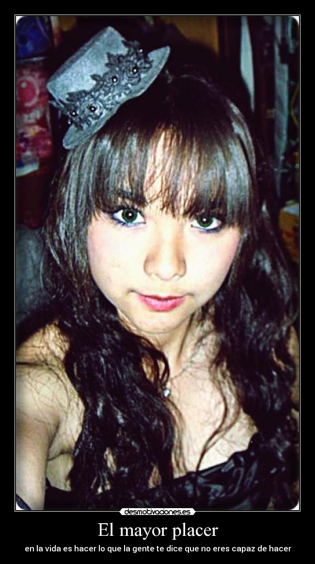 El mayor placer - en la vida es hacer lo que la gente te dice que no eres capaz de hacer