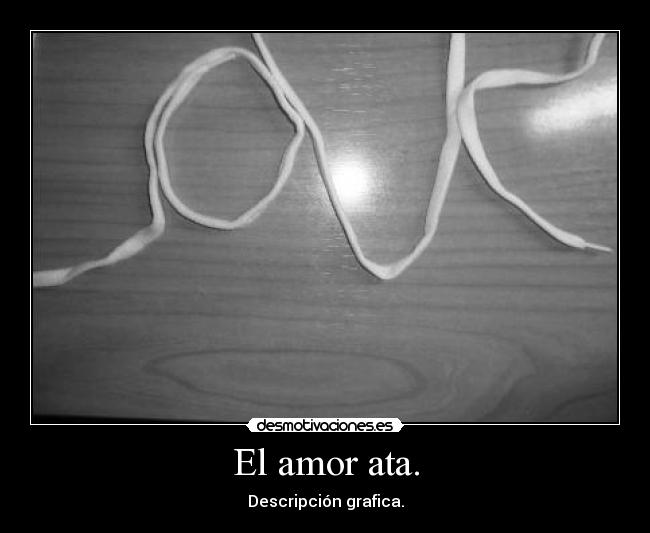 El amor ata. - 