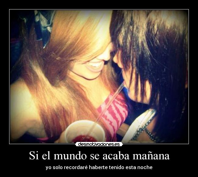 Si el mundo se acaba mañana -