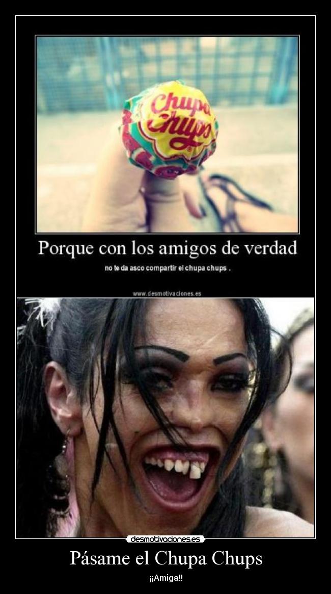 Pásame el Chupa Chups - ¡¡Amiga!!