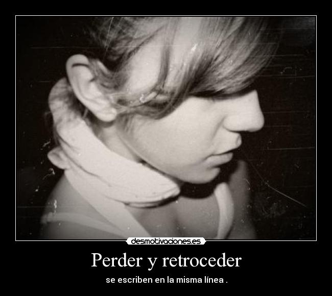Perder y retroceder -