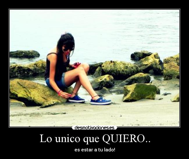 Lo unico que QUIERO.. -
