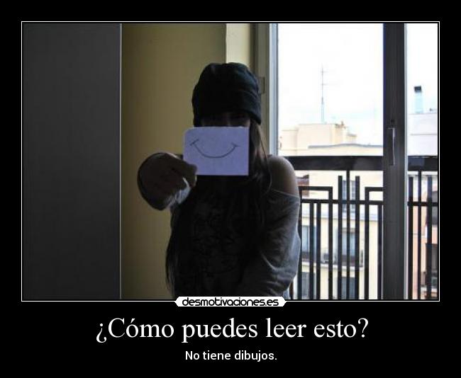¿Cómo puedes leer esto? -