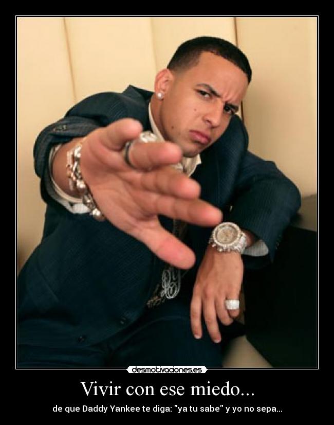 Vivir con ese miedo... -