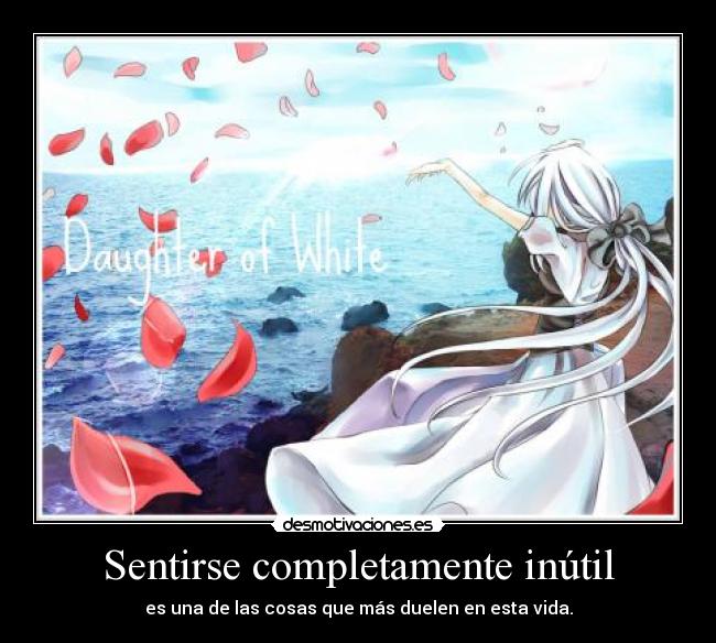 Sentirse completamente inútil -