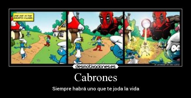 Cabrones - Siempre habrá uno que te joda la vida