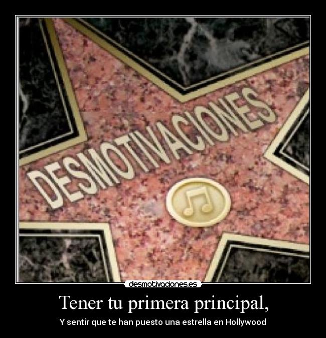 Tener tu primera principal, -