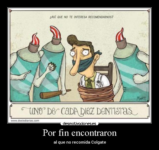 Por fin encontraron - al que no recomida Colgate