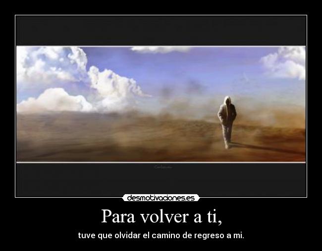 Para volver a ti, -