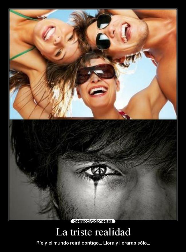 La triste realidad -