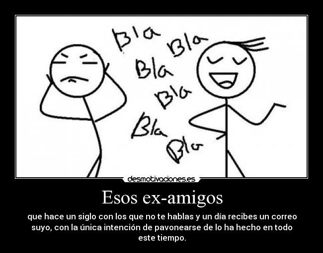 Esos ex-amigos -