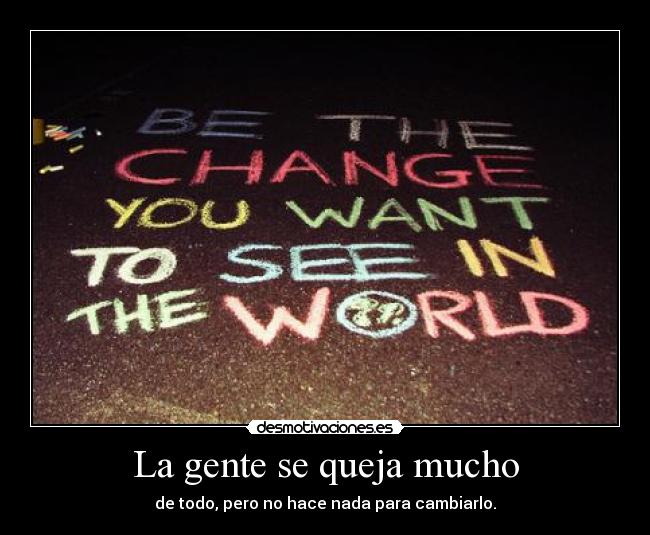 La gente se queja mucho - 