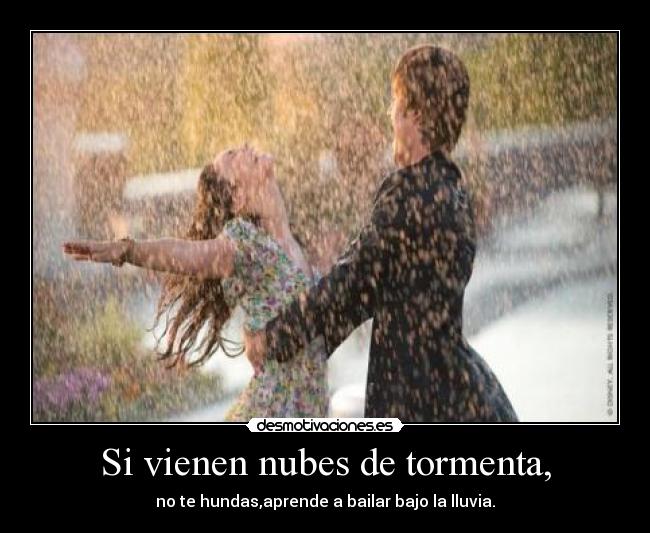 Si vienen nubes de tormenta, -