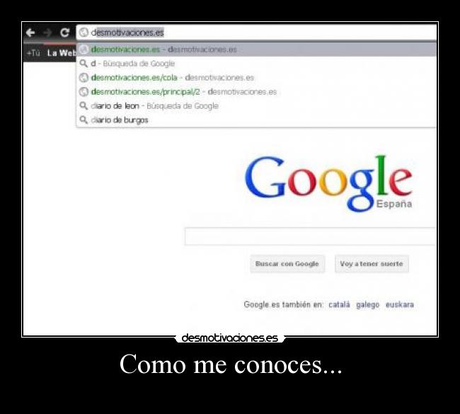 Como me conoces... -