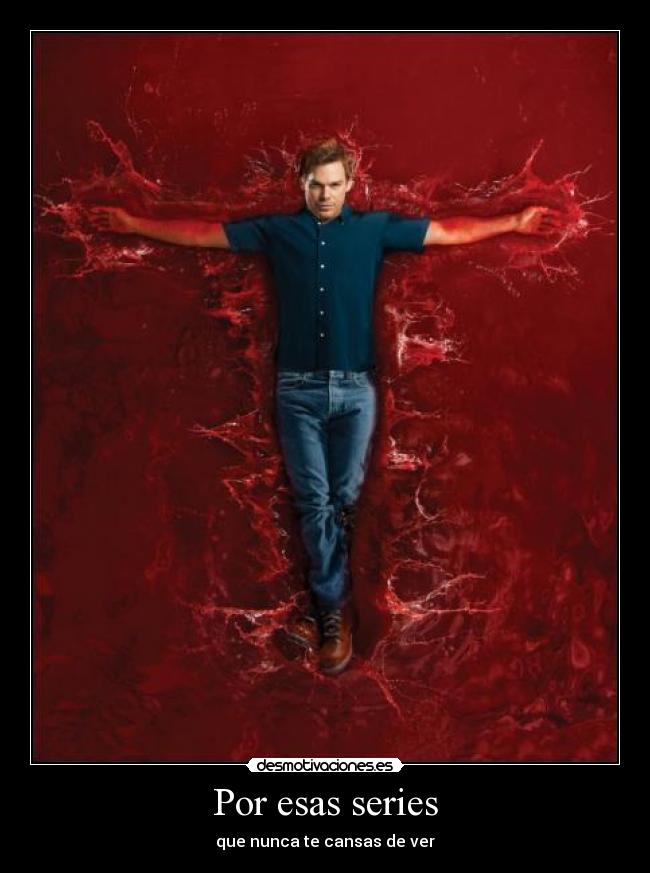 carteles dexter series desmotivaciones