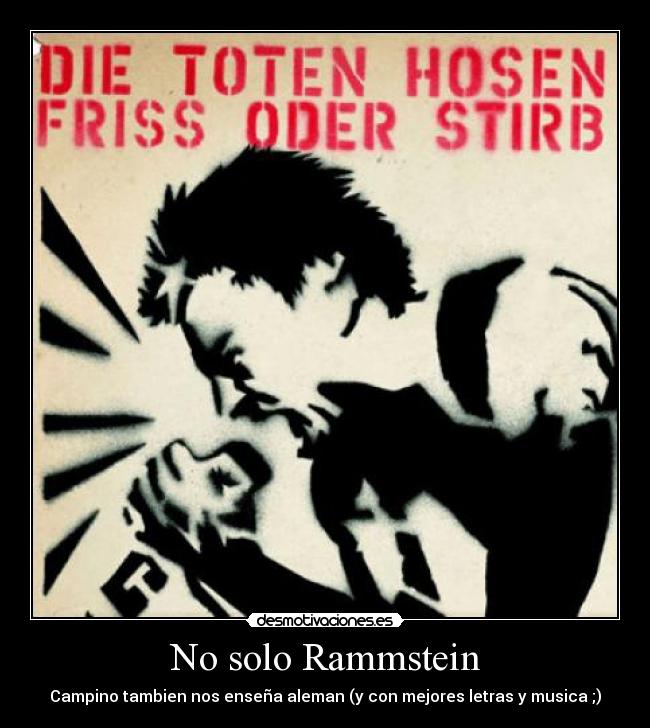 No solo Rammstein - Campino tambien nos enseña aleman (y con mejores letras y musica ;)