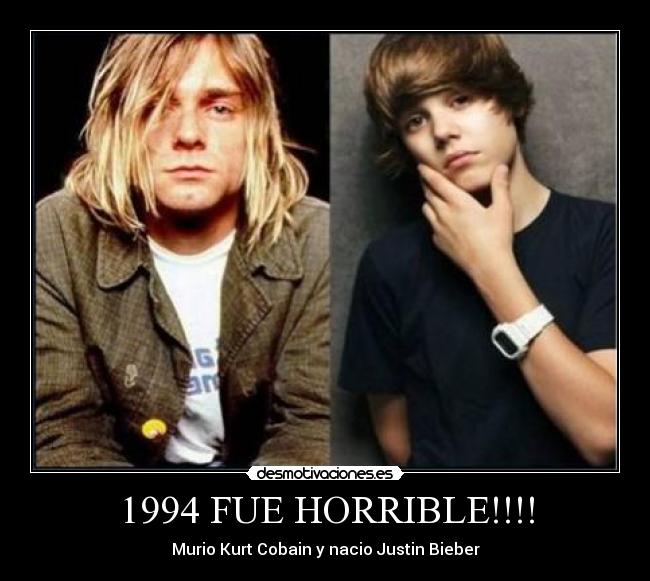 1994 FUE HORRIBLE!!!! - Murio Kurt Cobain y nacio Justin Bieber