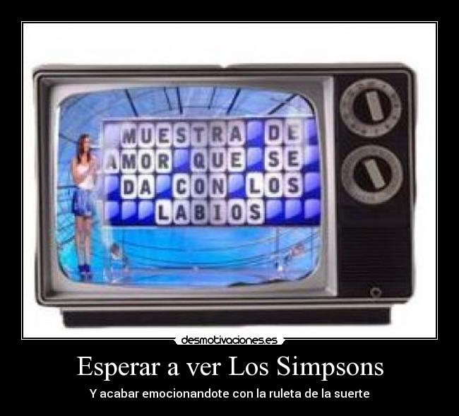 Esperar a ver Los Simpsons - Y acabar emocionandote con la ruleta de la suerte