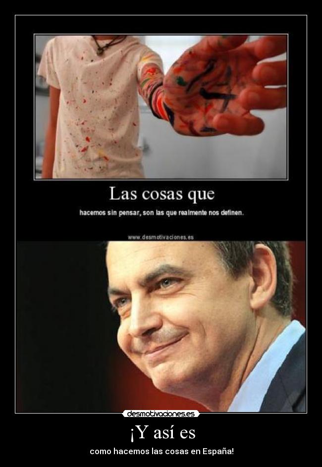 ¡Y así es - como hacemos las cosas en España!