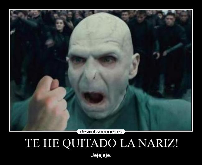 TE HE QUITADO LA NARIZ! - 