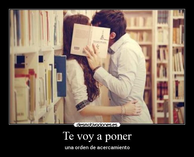 Te voy a poner - una orden de acercamiento