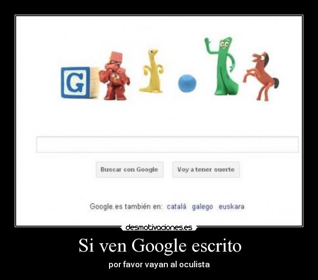 Si ven Google escrito - por favor vayan al oculista