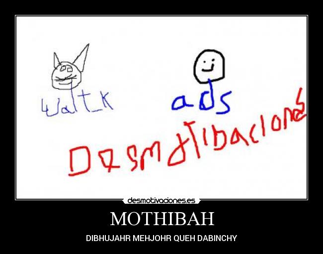 MOTHIBAH - DIBHUJAHR MEHJOHR QUEH DABINCHY