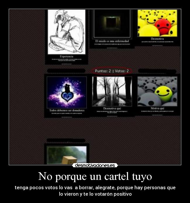 No porque un cartel tuyo -