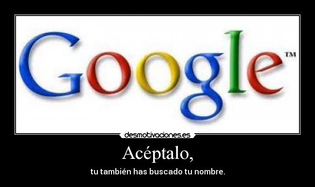 Acéptalo, -