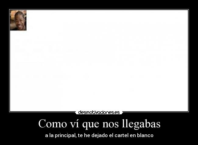 Como ví que nos llegabas - a la principal, te he dejado el cartel en blanco