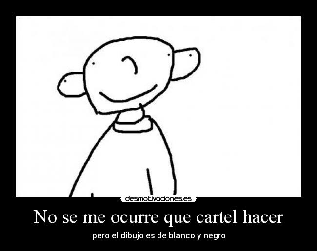 No se me ocurre que cartel hacer -