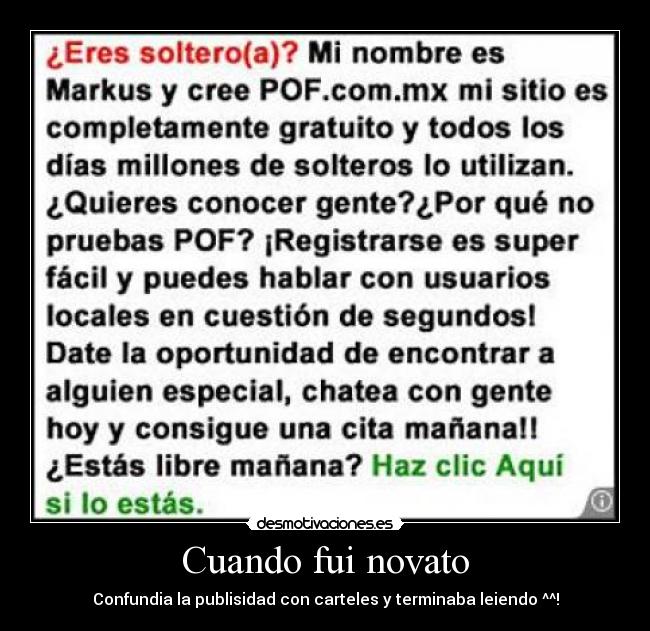 Cuando fui novato - Confundia la publisidad con carteles y terminaba leiendo ^^!