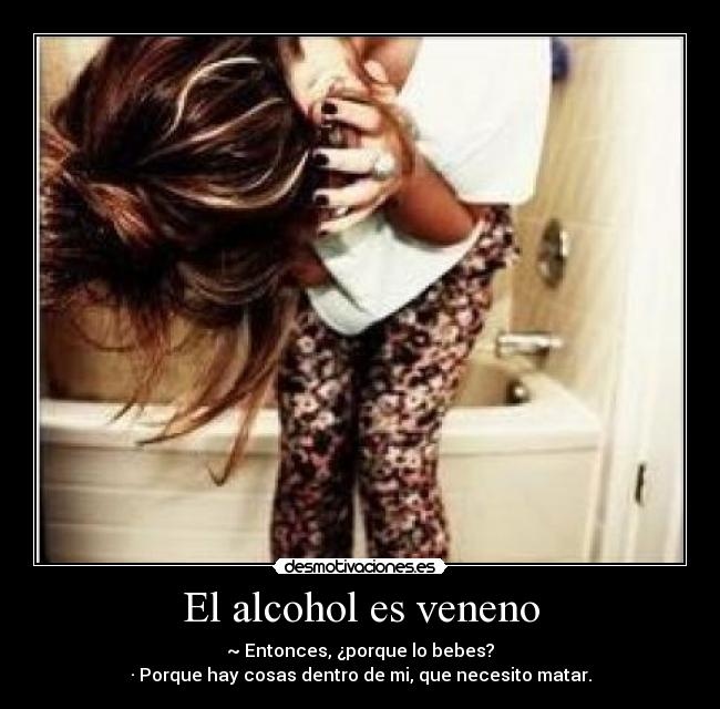 El alcohol es veneno -