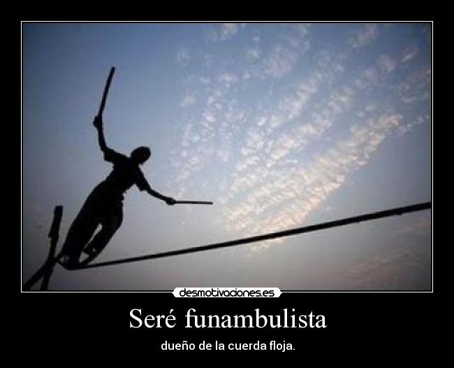 Seré funambulista - 