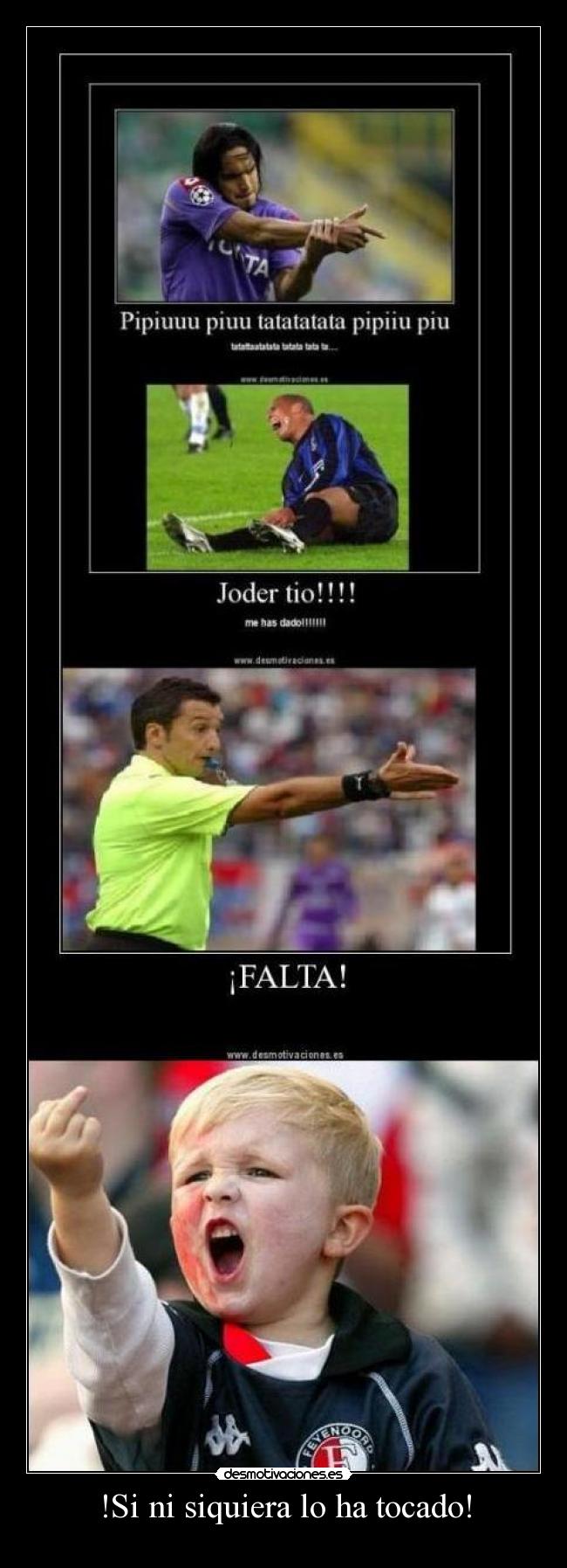 !Si ni siquiera lo ha tocado! -