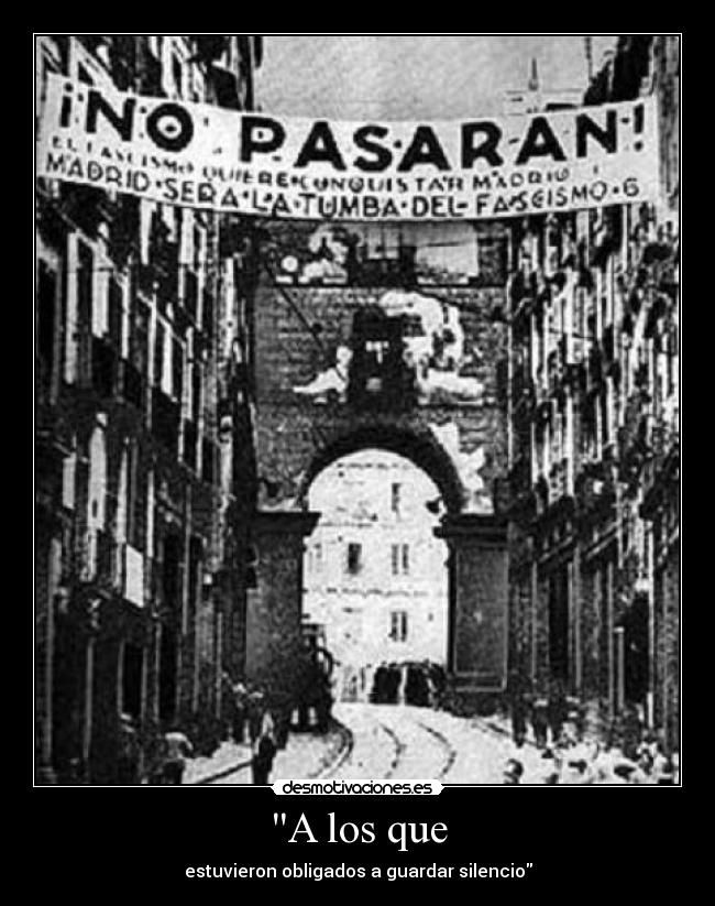 A los que - estuvieron obligados a guardar silencio