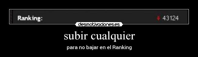 subir cualquier - para no bajar en el Ranking
