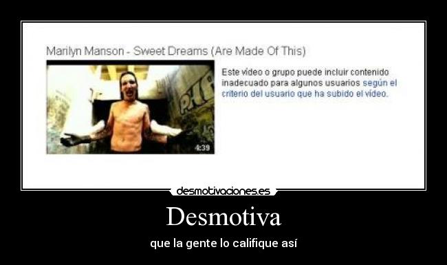 Desmotiva - que la gente lo califique así