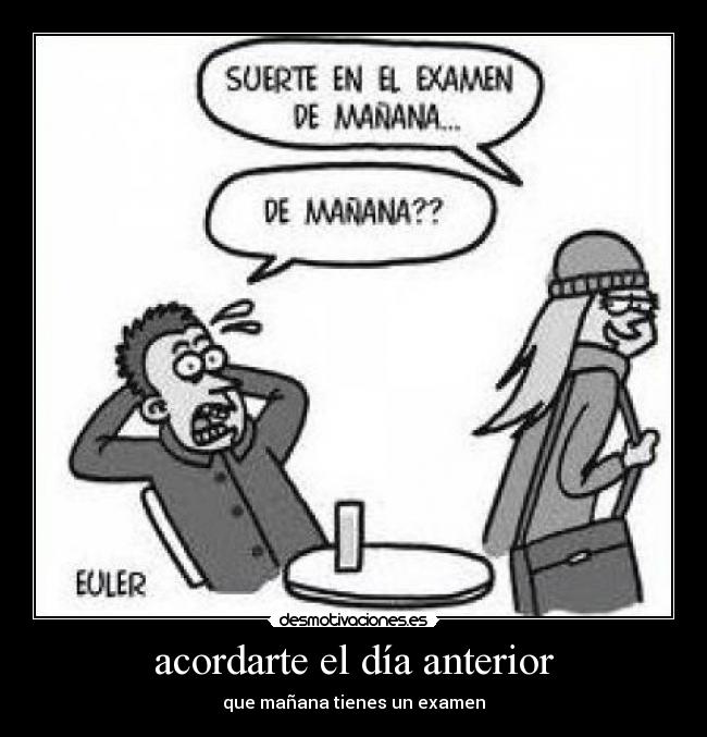 acordarte el día anterior - que mañana tienes un examen