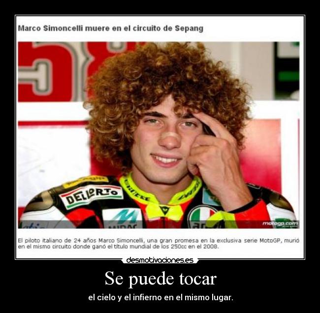 Se puede tocar - el cielo y el infierno en el mismo lugar.