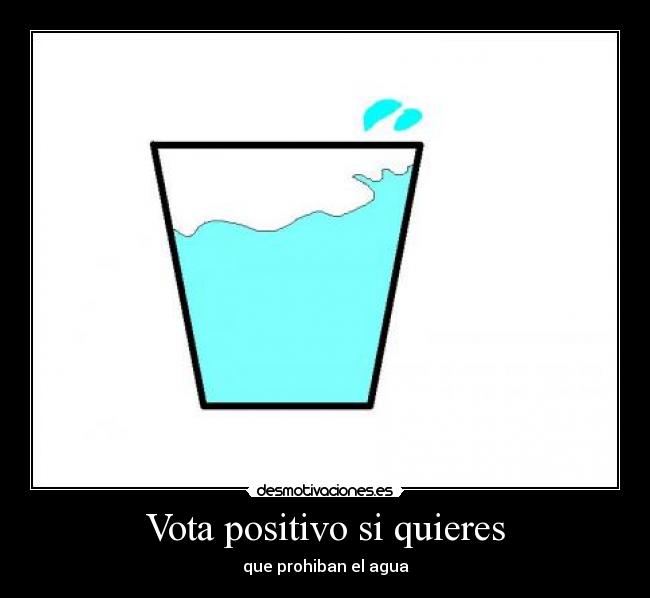 Vota positivo si quieres -