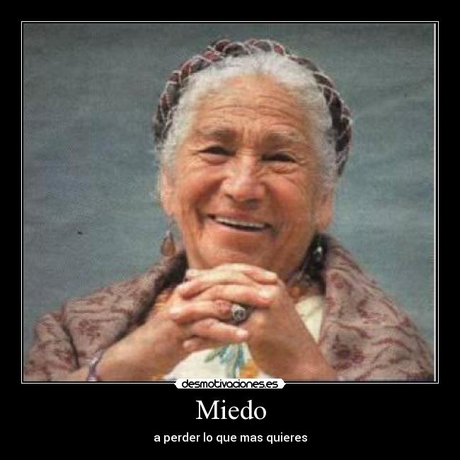 Miedo - a perder lo que mas quieres