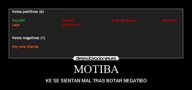 MOTIBA - KE SE SIENTAN MAL TRAS BOTAR NEGATIBO