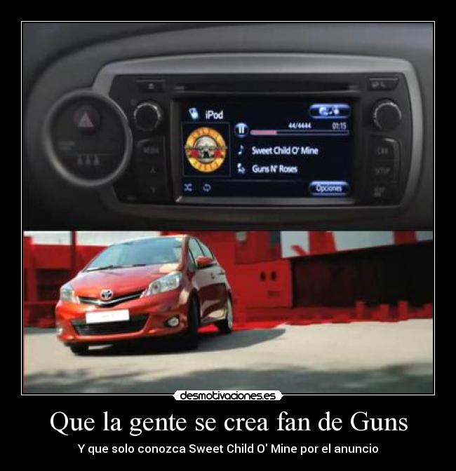 Que la gente se crea fan de Guns - Y que solo conozca Sweet Child O Mine por el anuncio