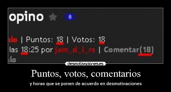 Puntos, votos, comentarios - y horas que se ponen de acuerdo en desmotivaciones